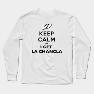 Keep Calm or I get la chancla Funny Mexican Long Sleeve T-Shirt